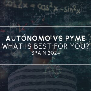 Autonomo vs PYME: Which Path Should You Take in Spain 2024?