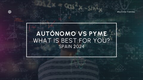 Autónomo vs PYME: Which Path Should You Take in Spain 2024?